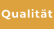 Qualität